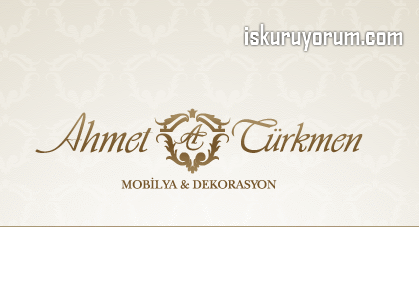 AHMET TÜRKMEN MOBİLYA - DEKORASYON Bayilik